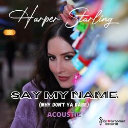 Say My Name (Why Don't Ya Babe)