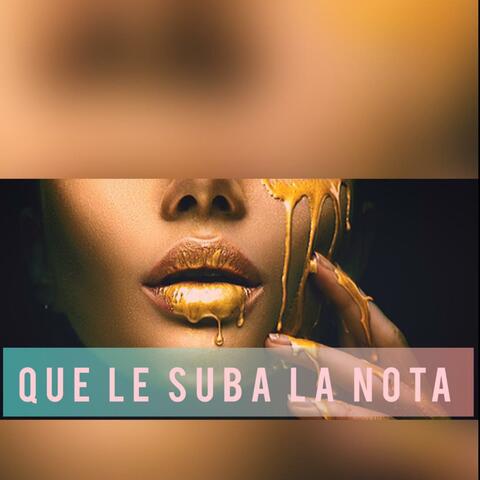 Que Le Suba La Nota (feat. joggie)