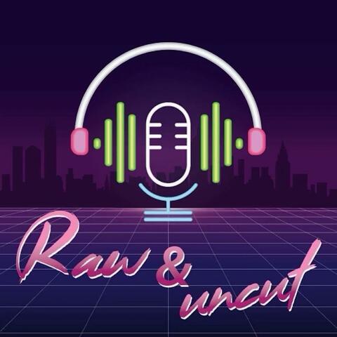 Raw & Uncut (feat. Jesus Rosa)