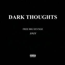 Dark Thoughts (Free Big Sxvxge)