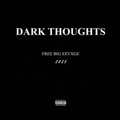 Dark Thoughts (Free Big Sxvxge)