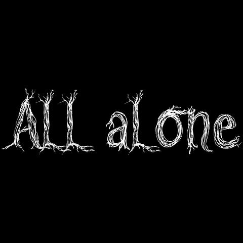 All alone