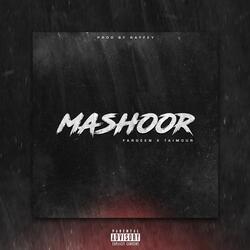 Mashoor (feat. Taimour Baig & Fardeen Qureshi)