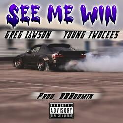 See Me Win (feat. Young Twocees)