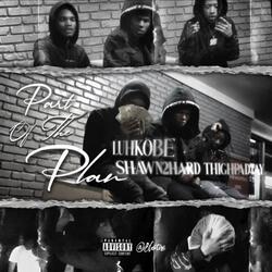 Part Of The Plan (feat. Thighpad tay & Shawn2Hard)