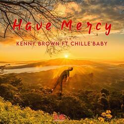 Have Mercy (feat. Chillie Baby Gospel Gangstas)