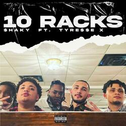10 racks (feat. Tyre$$e x)