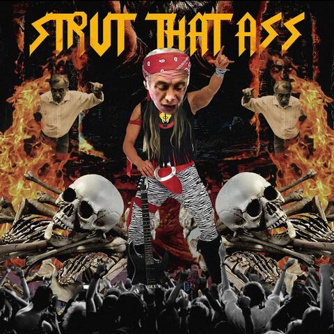 Strut That Ass! Full Metal Strut! ("Brutal Metal Version")