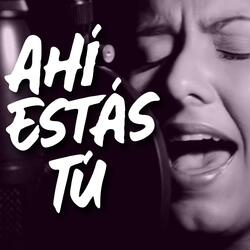Ahí estás tu