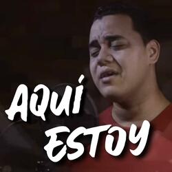 Aquí estoy