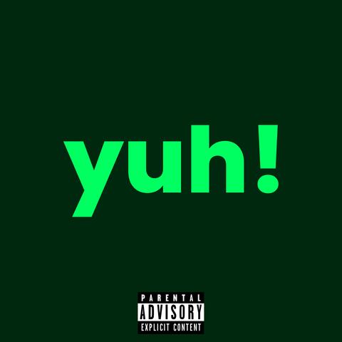 Yuh!