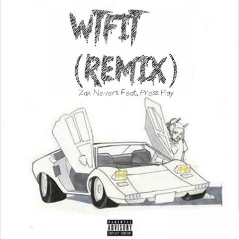 WTFIT (feat. Zak Nevers) [Remix]