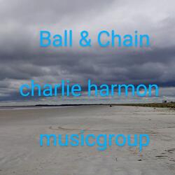 Ball & Chain (feat. charlie harmon)