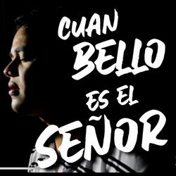 Cuan bello es el Señor