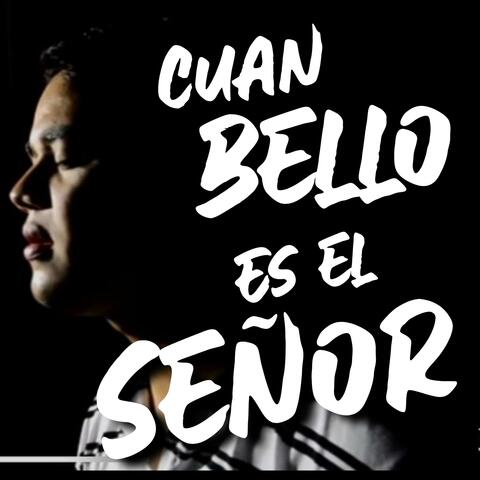 Cuan bello es el Señor
