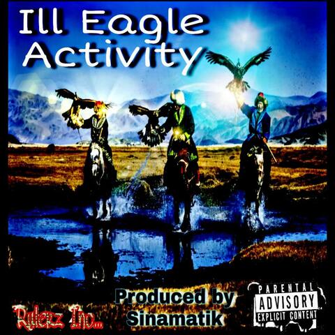 Ill Eagle Activity (feat. HiWay 730 & 109Nix)