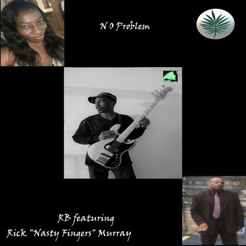No Problem (feat. Rick "Nasty Fingers" Murray)