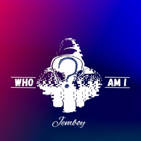 Who Am I