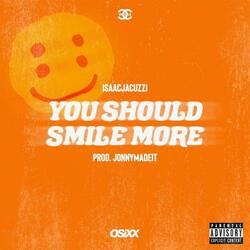 You Should Smile More :)
