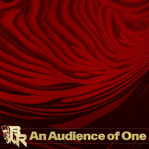 An Audience of One