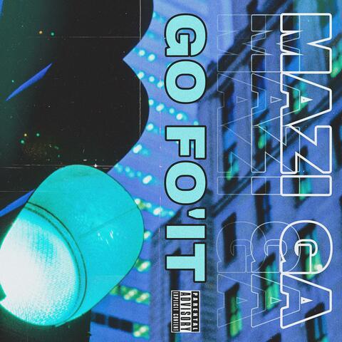 Go Fo'it (feat. Nard & B)