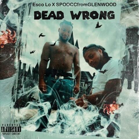 Dead Wrong (feat. Esco Lo)