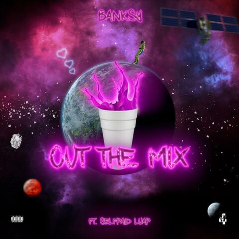 Out The Mix (feat. Banksy & Selfpaid Luap)