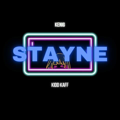 STAYNE (feat. Kidd Kaff)