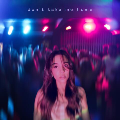 Don't Take Me Home