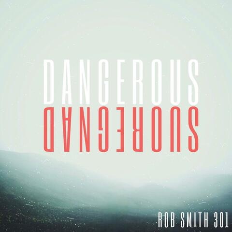 Dangerous