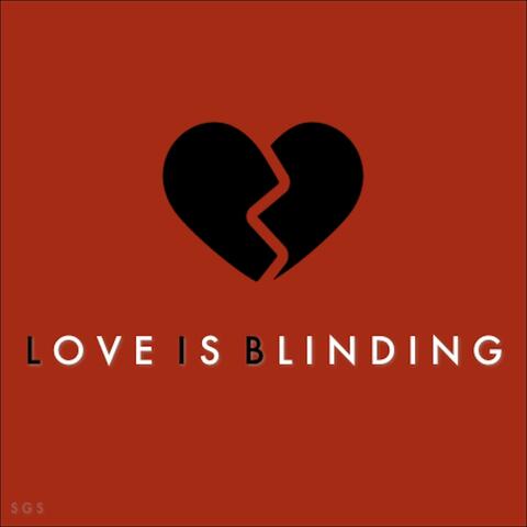 Love Is Blinding