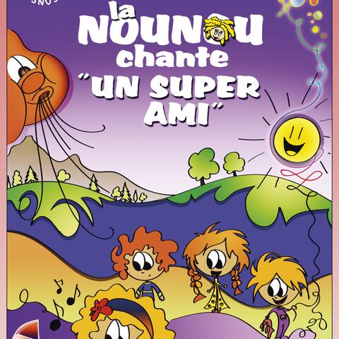 LA NOUNOU chante UN SUPER AMI