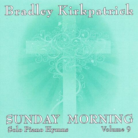 Sunday Morning Piano Hymns Volume 9