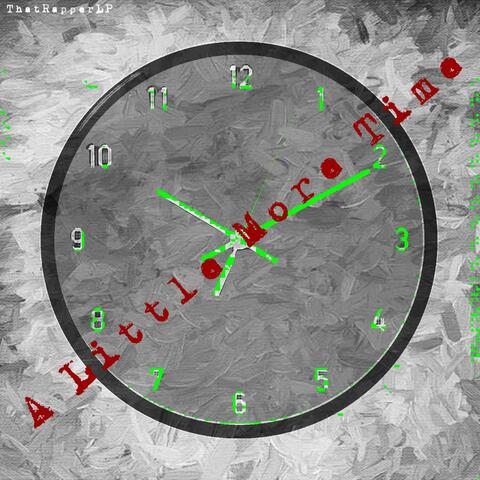A Little More Time