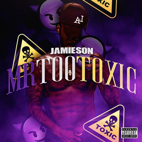 Mr. Too Toxic (feat. T-Rifik)
