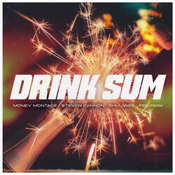 Drink Sum (feat. Ted Park & $teven Cannon)