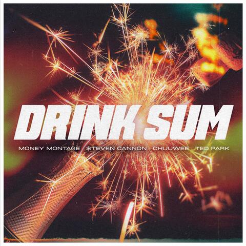 Drink Sum (feat. Ted Park & $teven Cannon)