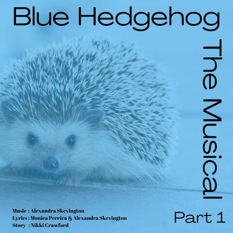 Blue Hedgehog The Musical Part 1 (Original Musical Soundtrack, London Cast Recording 2020)