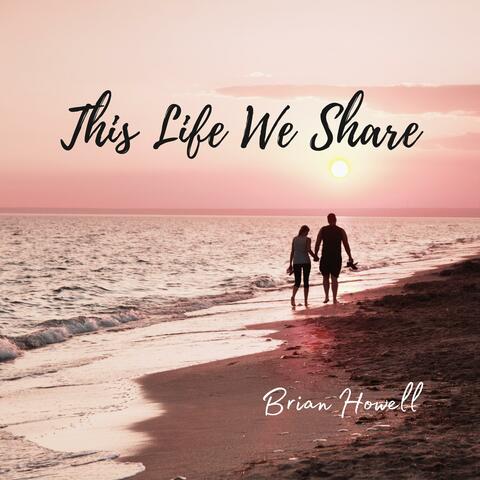 This Life We Share