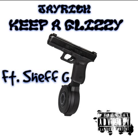 Keep A Glizzy (feat. Sheff G)