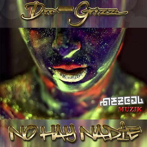 No Ay Nadie (feat. Dro-Grizz)
