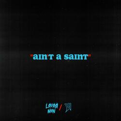Ain't A Saint