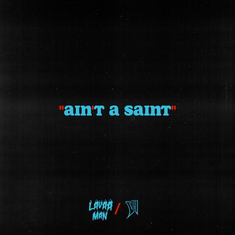 Ain't A Saint