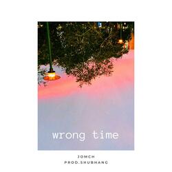 wrong time