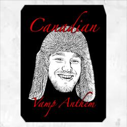 Canadian Vamp Anthem