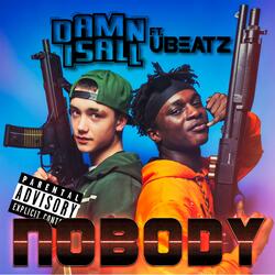 Nobody (feat. Ubeatz)