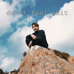 don't_feel_shit