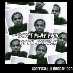 Don't Play Fair (feat. Lil Boodah)