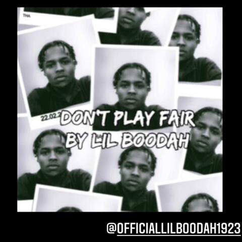 Don't Play Fair (feat. Lil Boodah)