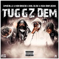 TUGGZ DEM (feat. Mori Briscoe, Wal Blixk & Kush Binflockin)
